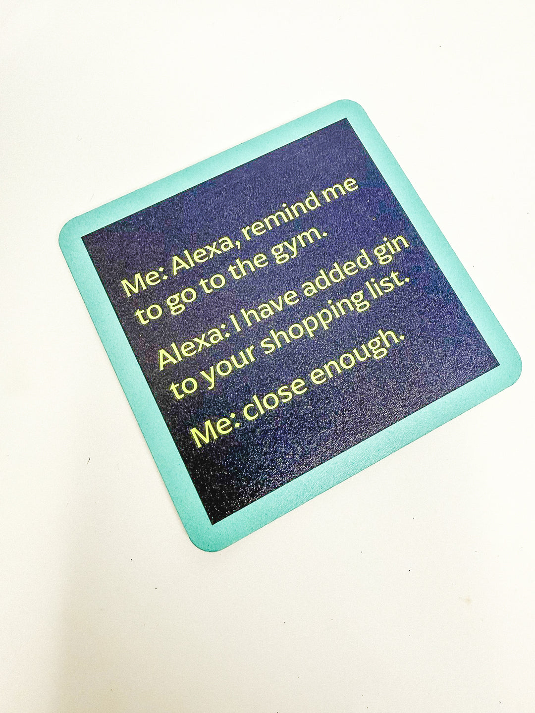 Drinks on Me Coaster