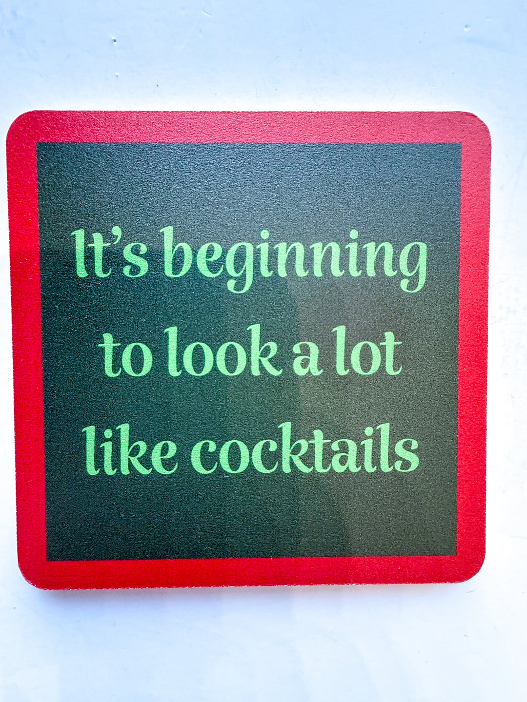 Holiday Drinks on Me Coaster