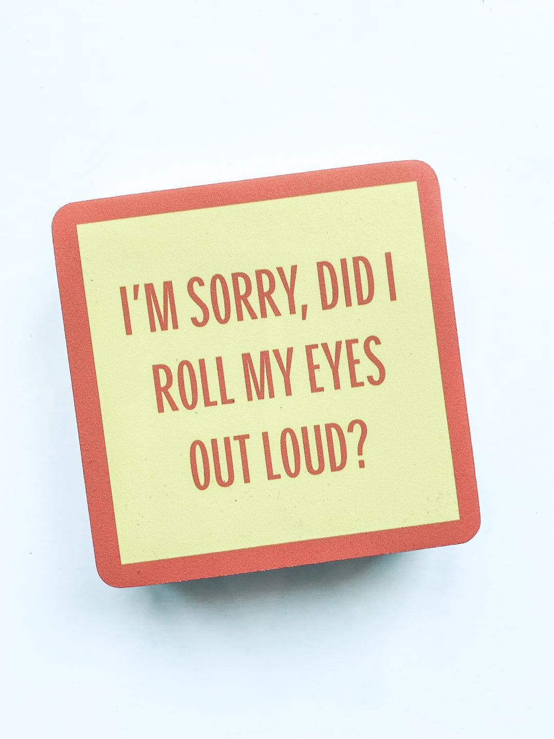 Drinks on Me Coaster