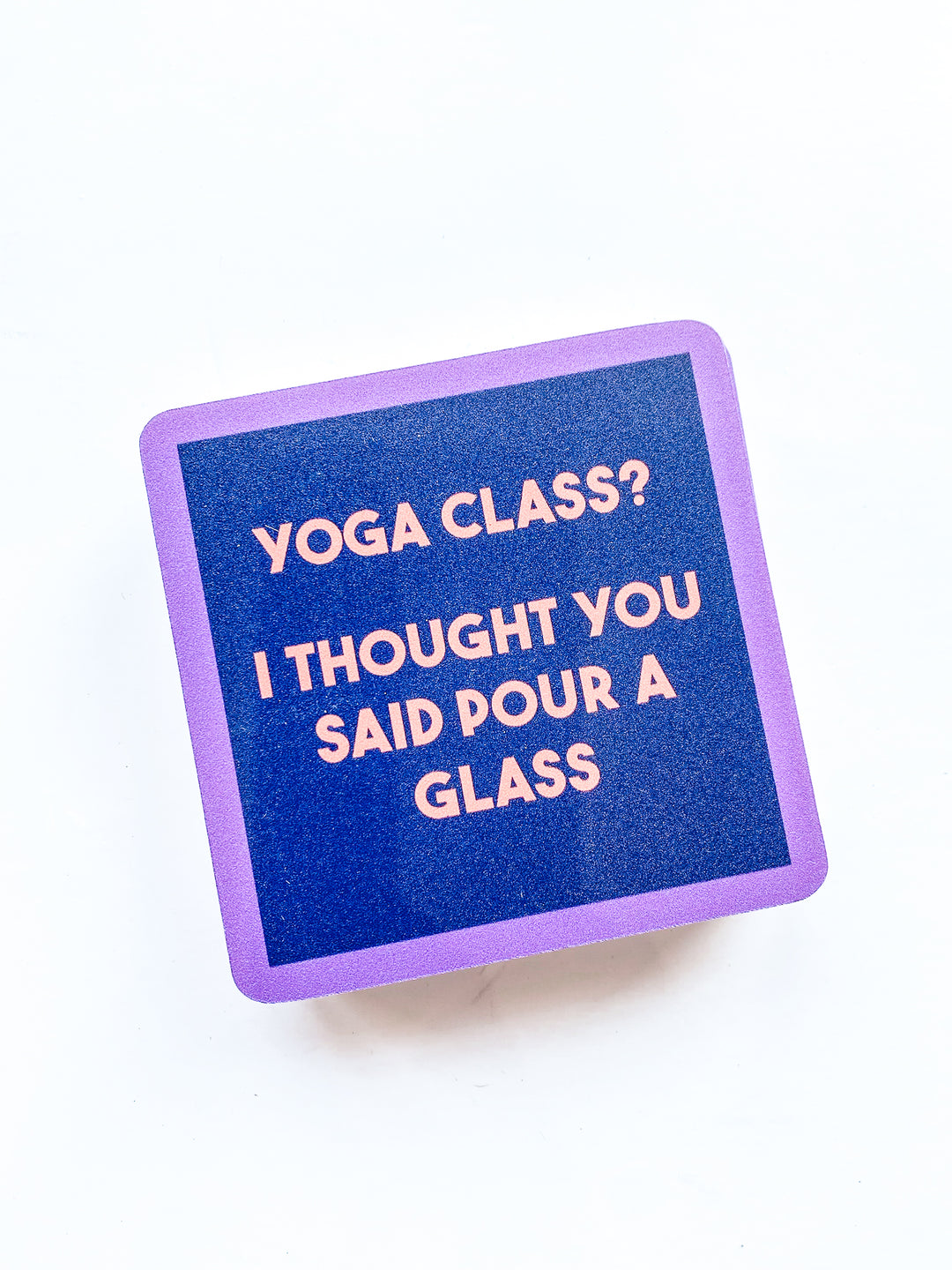 Drinks on Me Coaster